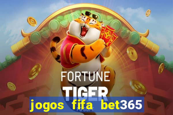 jogos fifa bet365 8 minutos